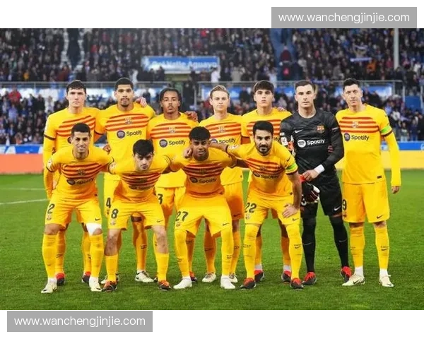 巴萨迎战阿拉维斯双方首发阵容公布巅峰对决即将上演